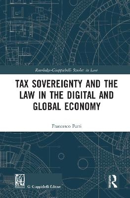 Tax Sovereignty and the Law in the Digital and Global Economy - Francesco Farri