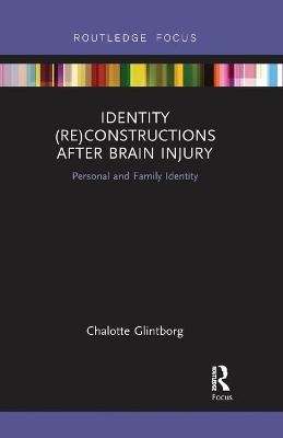 Identity (Re)constructions After Brain Injury - Chalotte Glintborg