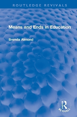 Means and Ends in Education - Brenda Almond