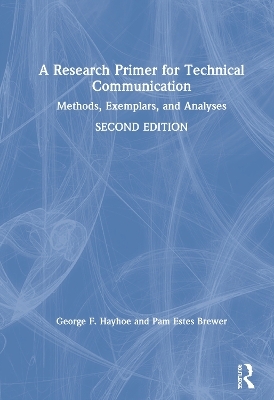 A Research Primer for Technical Communication - George F Hayhoe, Pam Estes Brewer