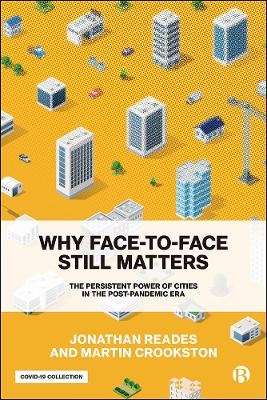 Why Face-to-Face Still Matters - Jonathan Reades, Martin Crookston