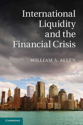 International Liquidity and the Financial Crisis -  William A. Allen