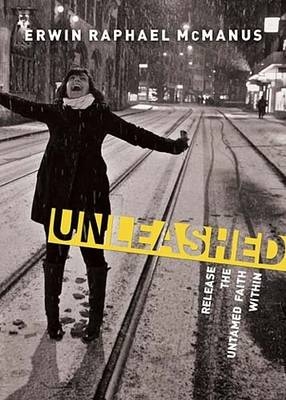 Unleashed -  Erwin Raphael McManus