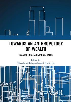 Towards an Anthropology of Wealth - 