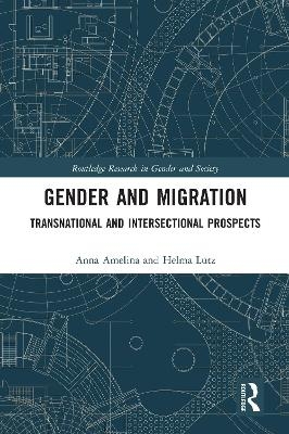 Gender and Migration - Anna Amelina, Helma Lutz