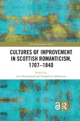 Cultures of Improvement in Scottish Romanticism, 1707-1840 - 