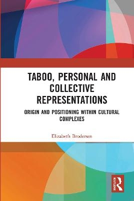 Taboo, Personal and Collective Representations - Elizabeth Brodersen