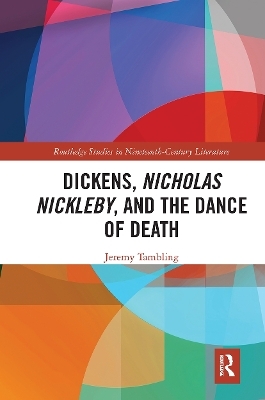 Dickens, Nicholas Nickleby, and the Dance of Death - Jeremy Tambling