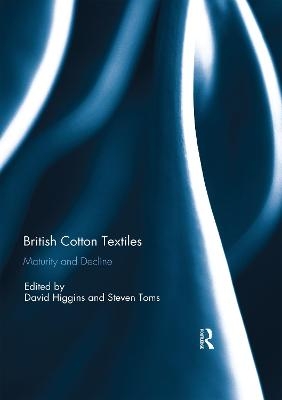 British Cotton Textiles: Maturity and Decline - 