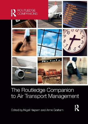 The Routledge Companion to Air Transport Management - 