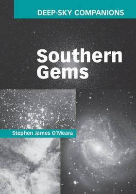Deep-Sky Companions: Southern Gems -  Stephen James O'Meara