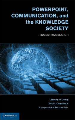 PowerPoint, Communication, and the Knowledge Society -  Hubert Knoblauch