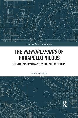 The Hieroglyphics of Horapollo Nilous - Mark Wildish