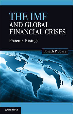 IMF and Global Financial Crises -  Joseph P. Joyce