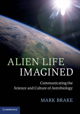 Alien Life Imagined -  Mark Brake