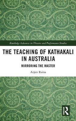 The Teaching of Kathakali in Australia - Arjun Raina