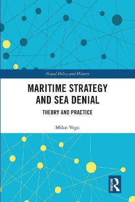 Maritime Strategy and Sea Denial - Milan Vego