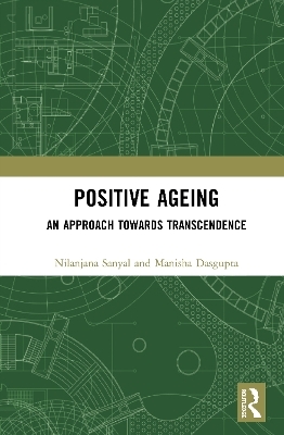 Positive Ageing - Nilanjana Sanyal, Manisha Dasgupta