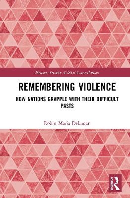 Remembering Violence - Robin Maria Delugan