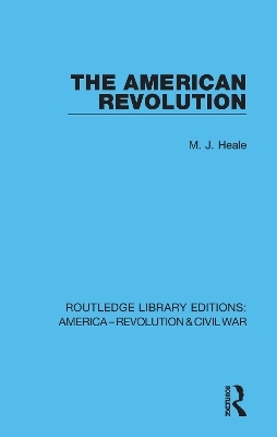 The American Revolution - M. J. Heale