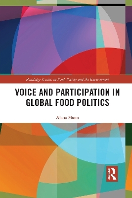 Voice and Participation in Global Food Politics - Alana Mann