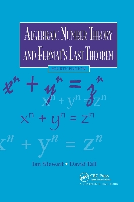 Algebraic Number Theory and Fermat's Last Theorem - Ian Stewart, David Tall