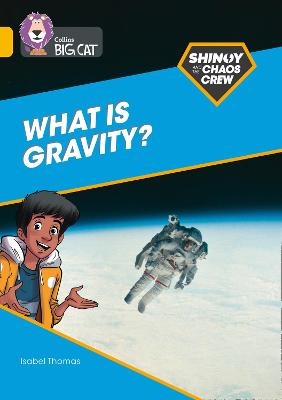 Shinoy and the Chaos Crew: What is gravity? - Isabel Thomas