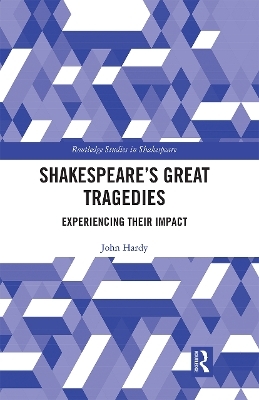 Shakespeare's Great Tragedies - John Hardy