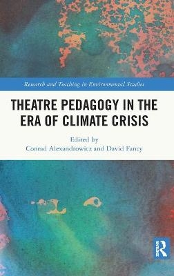 Theatre Pedagogy in the Era of Climate Crisis - 