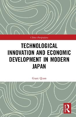 Technological Innovation and Economic Development in Modern Japan - Guan Quan