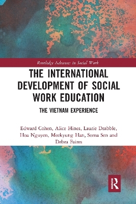 The International Development of Social Work Education - Edward Cohen, Alice Hines, Laurie Drabble, Hoa Nguyen, Meekyung Han