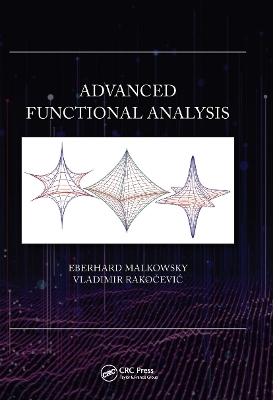 Advanced Functional Analysis - Eberhard Malkowsky, Vladimir Rakočević