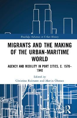 Migrants and the Making of the Urban-Maritime World - 