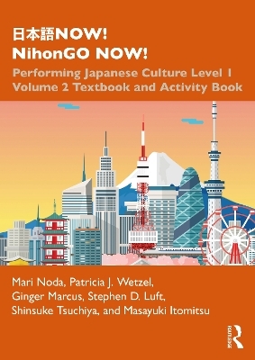 日本語NOW! NihonGO NOW! - Mari Noda, Patricia J. Wetzel, Ginger Marcus, Stephen D. Luft, Shinsuke Tsuchiya