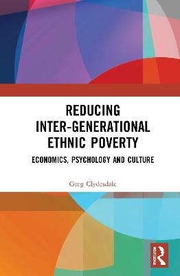 Reducing Inter-generational Ethnic Poverty - Greg Clydesdale