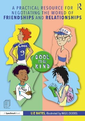 A Practical Resource for Negotiating the World of Friendships and Relationships - Liz Bates, Nigel Dodds