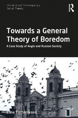 Towards a General Theory of Boredom - Elina Tochilnikova