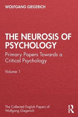 The Neurosis of Psychology - Wolfgang Giegerich