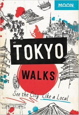 Moon Tokyo Walks (First Edition) -  Moon Travel Guides