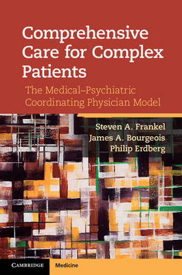 Comprehensive Care for Complex Patients -  James A. Bourgeois,  Philip Erdberg,  Steven A. Frankel