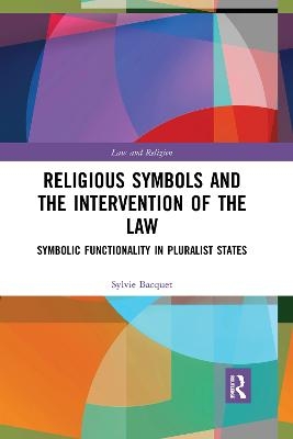 Religious Symbols and the Intervention of the Law - Sylvie Bacquet