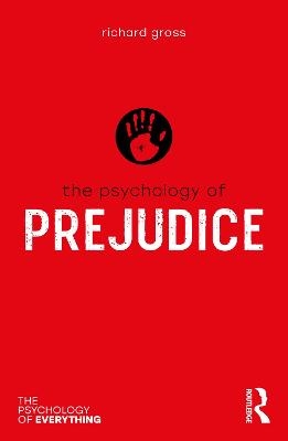 The Psychology of Prejudice - Richard Gross