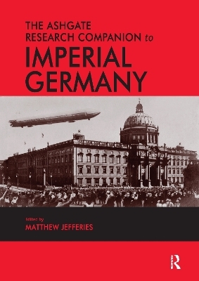 The Ashgate Research Companion to Imperial Germany - 