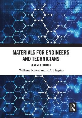 Materials for Engineers and Technicians - William Bolton, R.A. Higgins