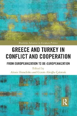 Greece and Turkey in Conflict and Cooperation - 