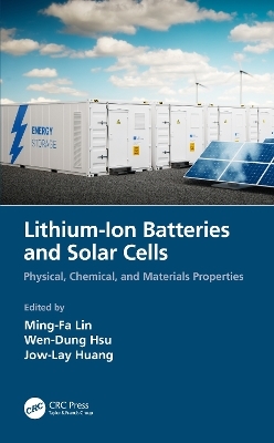 Lithium-Ion Batteries and Solar Cells - Ming-Fa Lin, Wen-Dung Hsu, Jow-Lay Huang