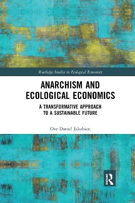 Anarchism and Ecological Economics - Ove Daniel Jakobsen