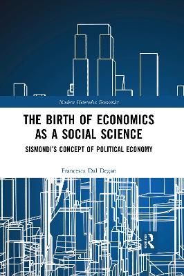 The Birth of Economics as a Social Science - Francesca Dal Degan