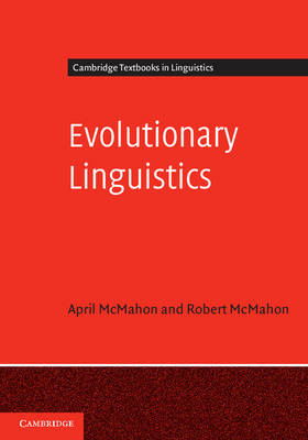 Evolutionary Linguistics -  April McMahon,  Robert McMahon