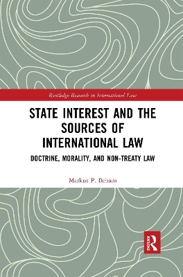 State Interest and the Sources of International Law - Markus P. Beham